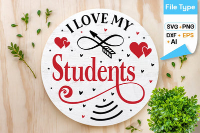 I Love My Students Round Sign SVG Design, Valentine SVG Design, Valentine Round Sign SVG Design, SVGs,Quotes and Sayings,Food & Drink,On Sale, Print & Cut SVG DesignPlante 503 