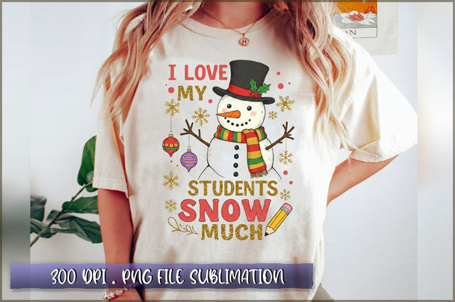 I love my students snow much Sublimation Sublimation Shetara Begum 