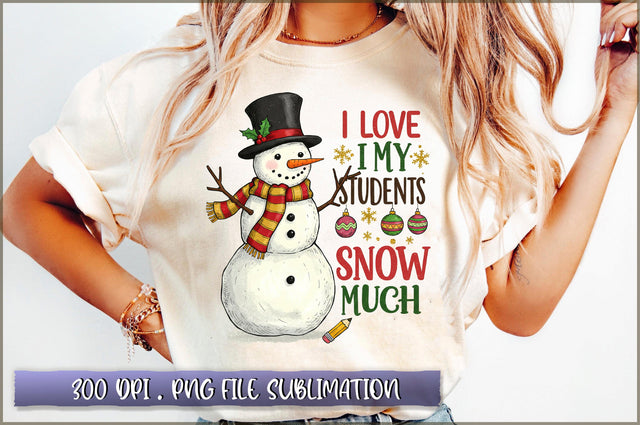 I love my students snow much Sublimation Sublimation Shetara Begum 