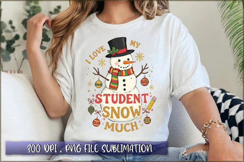 I love my students snow much Sublimation Sublimation Shetara Begum 