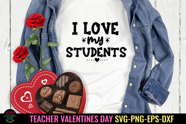 I Love My Students SVG I Valentines Day Teacher Shirt SVG SVG Happy Printables Club 
