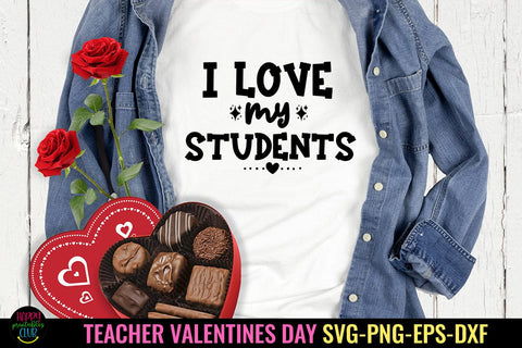 I Love My Students SVG I Valentines Day Teacher Shirt SVG SVG Happy Printables Club 