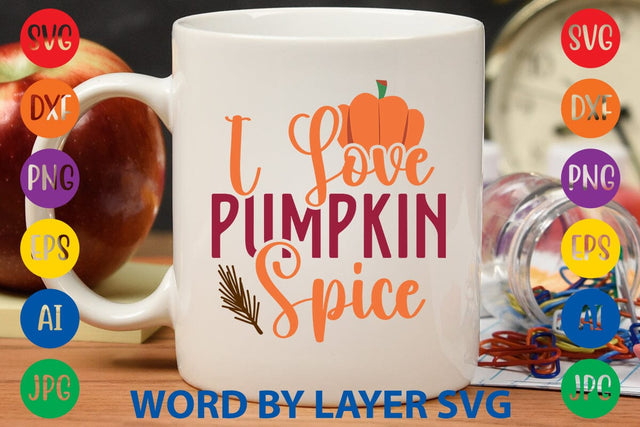 I Love Pumpkin Spice SVG DESIGN SVG Rafiqul20606 