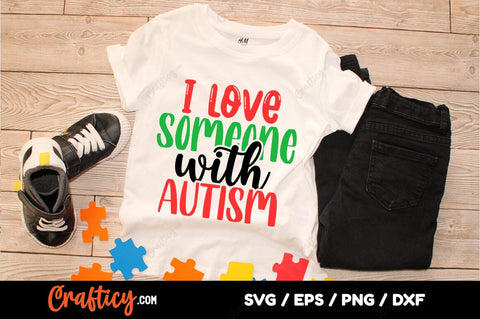 I love someone with Autism SVG Design SVG Designangry 