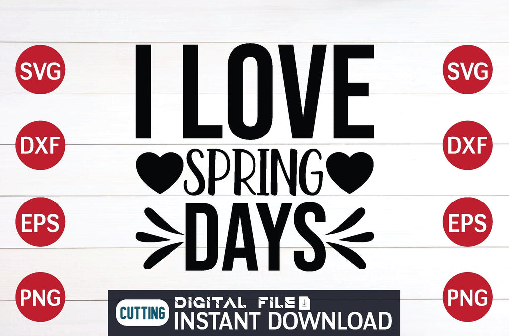 I love spring days svg - So Fontsy