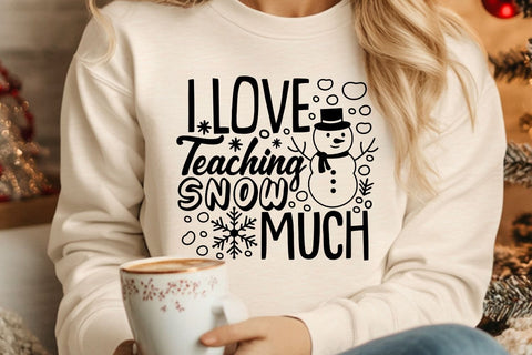 I Love Teaching Snow Much| Funny Christmas Teacher SVG Cutting Files. SVG CosmosFineArt 