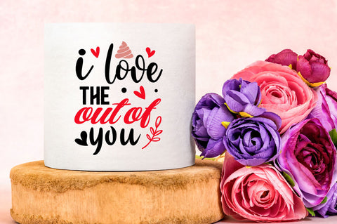 I love the out of you Svg Design SVG Regulrcrative 