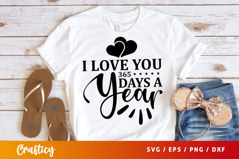 I love you 365 days a year SVG Design SVG Designangry 