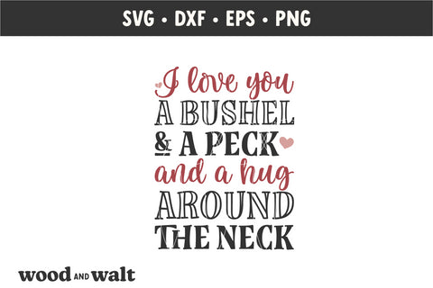 I Love You A Bushel And A Peck SVG | Farmhouse Sign SVG SVG Wood And Walt 