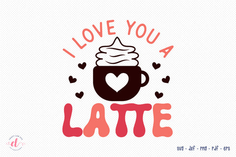I Love You a Latte - Retro Valentines Day SVG SVG CraftLabSVG 