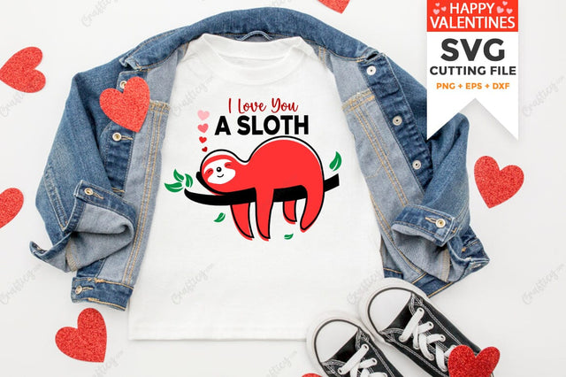 I Love You A Sloth SVG Design SVG Designangry 