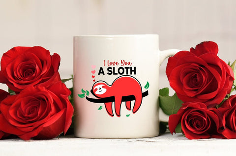 I Love You A Sloth SVG Design SVG Designangry 