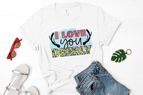 I Love You Deerly | Hunting PNG Sublimation Sublimation CraftLabSVG 