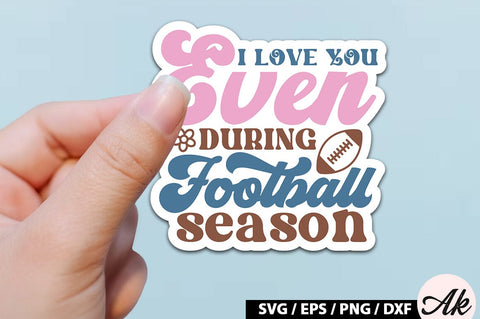 I love you even during football season Retro Stickers SVG akazaddesign 