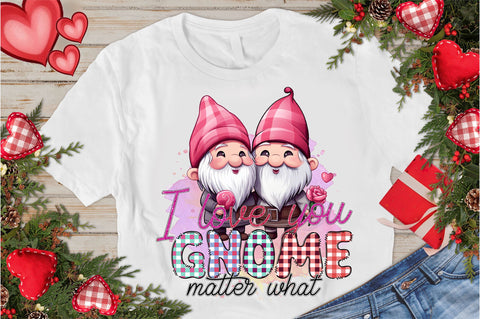 I love you gnome matter PNG Design Sublimation Regulrcrative 