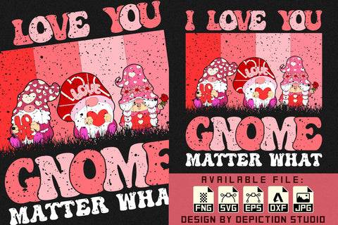 I Love You Gnome Matter What T-Shirt, Valentine Gnome Shirt, Valentine Vintage Shirt Print Template Sketch DESIGN Depiction Studio 
