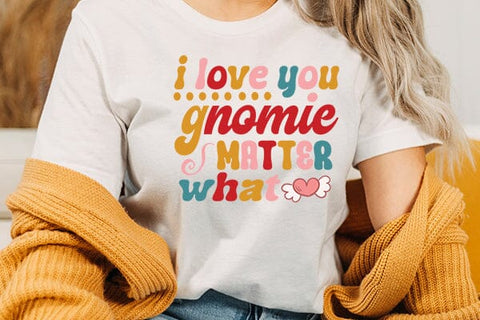 i love you gnomie matter what SVG Angelina750 