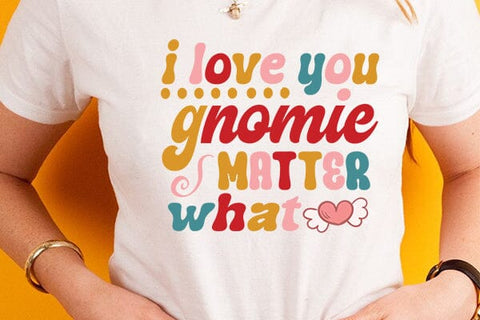 i love you gnomie matter what SVG Angelina750 