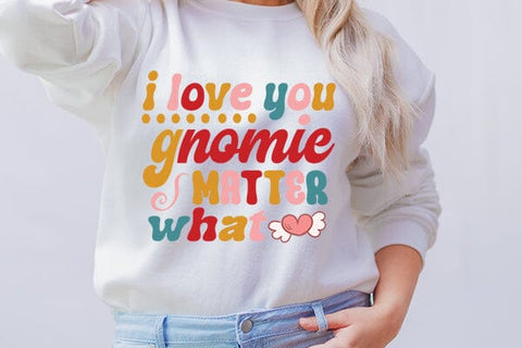 i love you gnomie matter what SVG Angelina750 