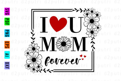 I Love You Mom Forever, Svg, Mothers Day Quotes SVG D2PUTRI Designs 