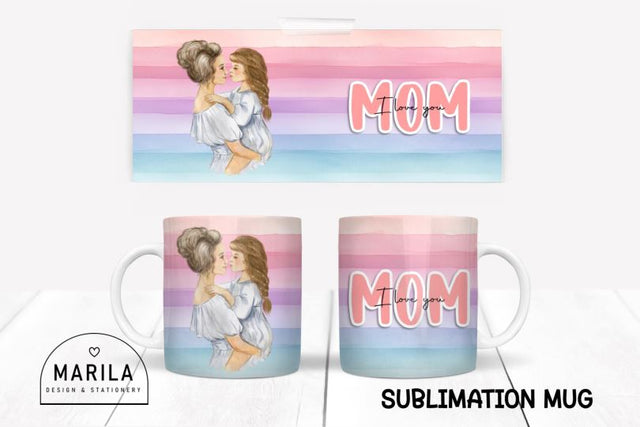 I Love You Mom Mug Wrap Design #11 Sublimation Marilakits 