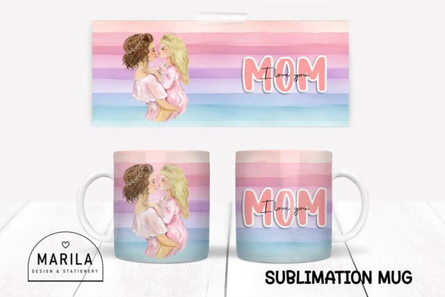 I Love You Mom Mug Wrap Design #12 Sublimation Marilakits 