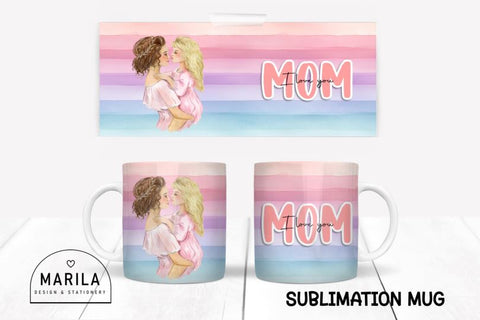 I Love You Mom Mug Wrap Design #12 Sublimation Marilakits 