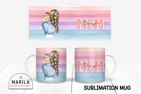 I Love You Mom Mug Wrap Design #13 Sublimation Marilakits 