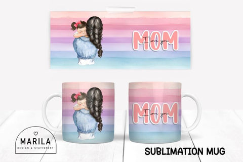 I Love You Mom Mug Wrap Design #18 Sublimation Marilakits 