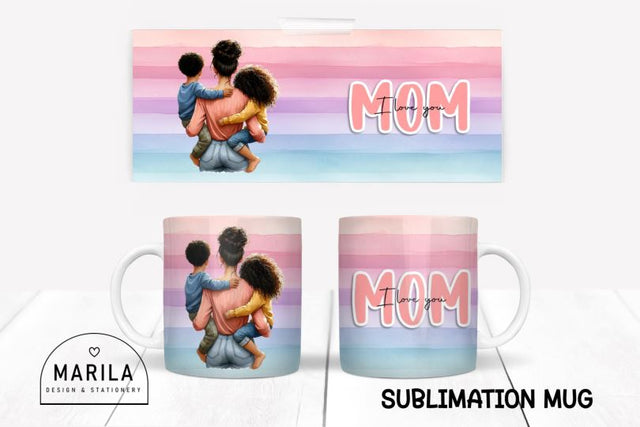 I Love You Mom Mug Wrap Design #21 Sublimation Marilakits 