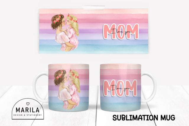 I Love You Mom Mug Wrap Design #24 Sublimation Marilakits 