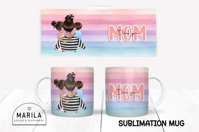 I Love You Mom Mug Wrap Design #25 Sublimation Marilakits 