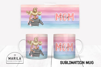 I Love You Mom Mug Wrap Design #26 Sublimation Marilakits 