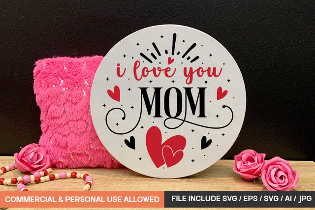I Love You Mom Round Sign Svg Design SVG designmaster24 