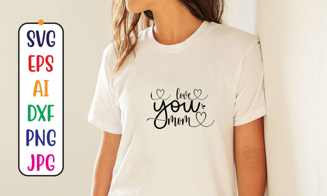 I Love You Mom SVG Cut File SVG Syaman 