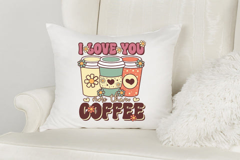 I Love You More Than Coffee Sublimation Sublimation CraftLabSVG 