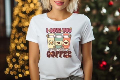 I Love You More Than Coffee Sublimation Sublimation CraftLabSVG 