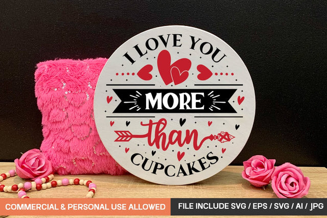 I Love You More Than Cupcakes Round Sign Svg Design SVG designmaster24 