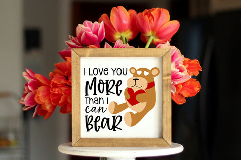 I love you more than i can bear SVG design SVG Regulrcrative 