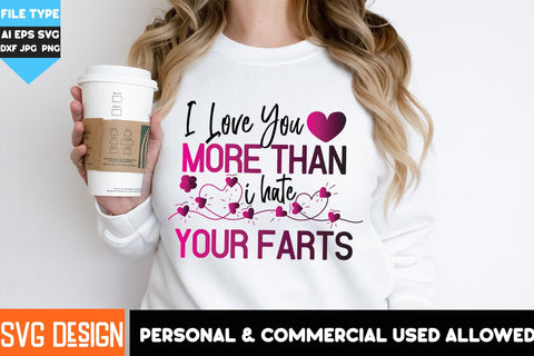 I Love You More than i hate Your Farts SVG Design, SVG Cut Files, Valentine's Day SVG Cut File,Happy Valentine's Day SVG ,Valentine SVG Bundle, Love SVG Bundle SVG BlackCatsMedia 