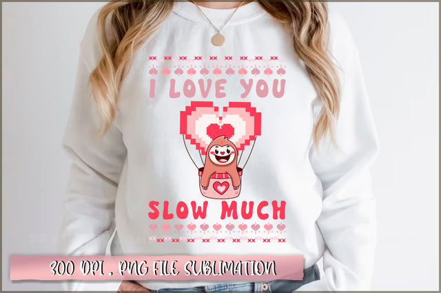I love you slow much Sublimation Sublimation Shetara Begum 