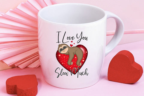 I Love You Slow Much, Valentine's Day Sublimation Sublimation CraftLabSVG 