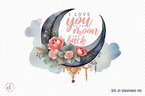 I Love You to the Moon and Back, Valentine Sublimation Sublimation CraftLabSVG 