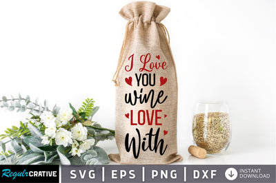 I love you wine love with Svg Design SVG Regulrcrative 