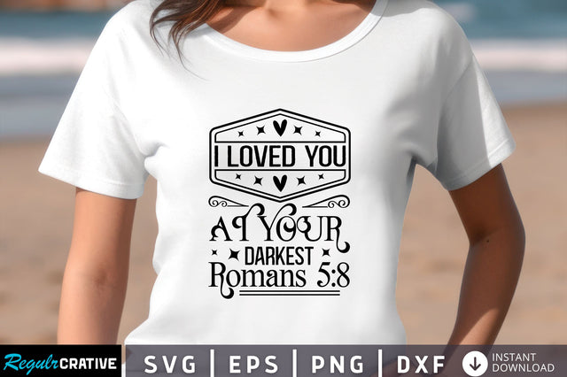 I loved you at your Svg Design SVG Regulrcrative 