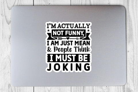 I m Actually Not Funny I Am Just Mean & People Think I Must Be Joking-01 SVG Angelina750 