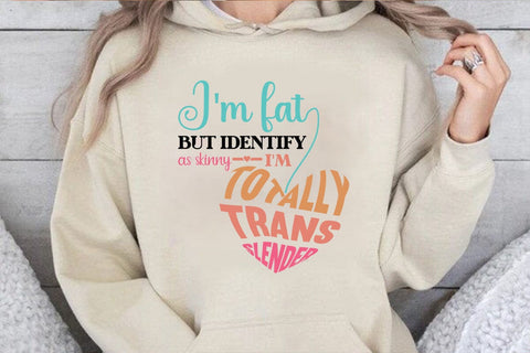 i m fat but identify as skinny i m totally trans-slender SVG Angelina750 