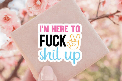 i m here to fuck shit up SVG Angelina750 