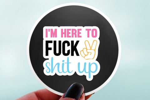 i m here to fuck shit up SVG Angelina750 