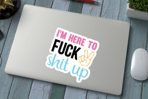 i m here to fuck shit up SVG Angelina750 